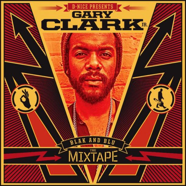D-Nice presents Gary Clark Jr "Blak And Blu: The Mixtape"