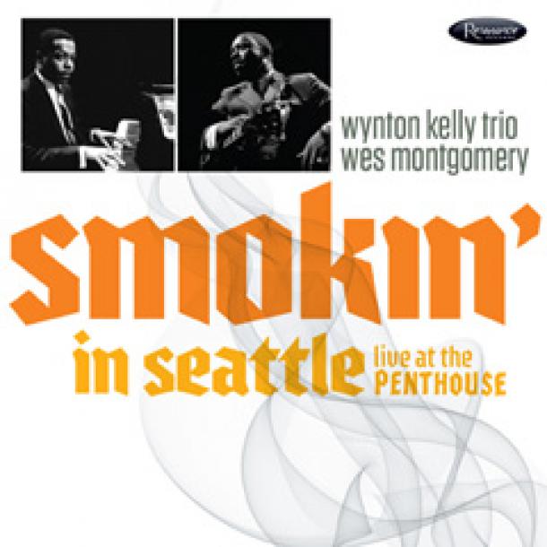 Wes Montgomery / Wynton Kelly Trio Smokin' in Seattle: Live at the Penthouse (1966)