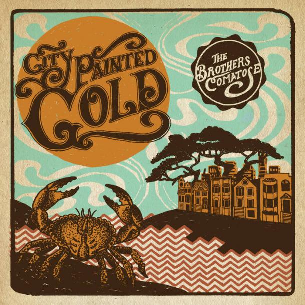 Brothers Comatose: City Painted Gold
