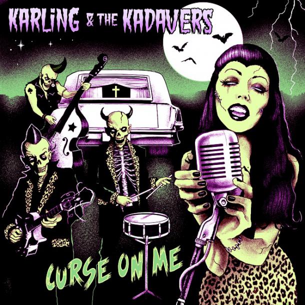 Karling & the Kadavers New 3 Song Release Curse On Me, is Crazy, Creepy & Campy!”