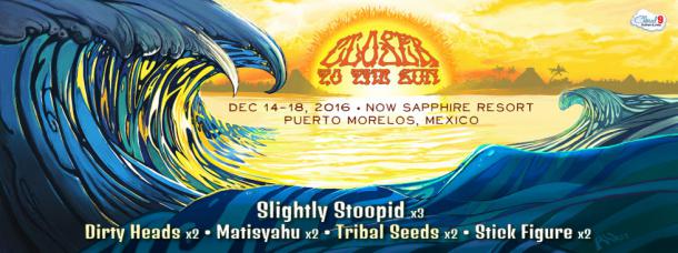 SLIGHTLY STOOPID ANNOUNCES CLOSER TO THE SUN A TROPICAL CONCERT VACATION DECEMBER 14-18, 2016 NOW SAPPHIRE RESORT IN PUERTO MORELOS, MEXICO