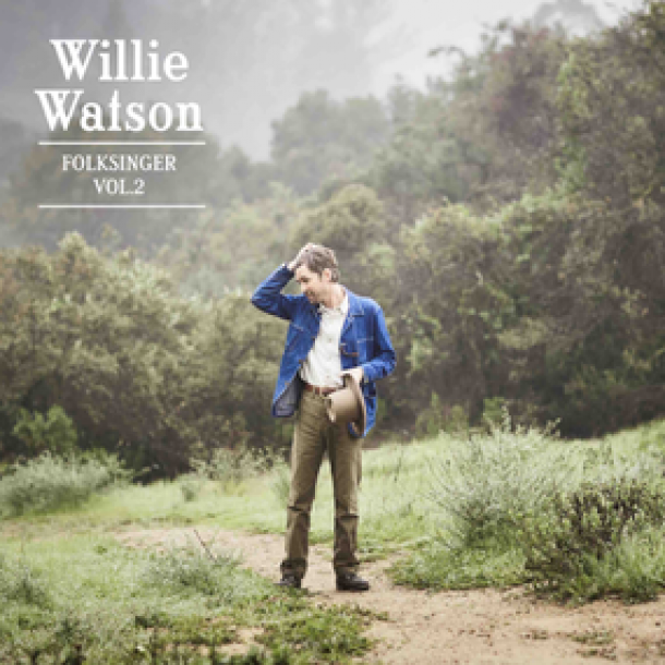 WILLIE WATSON’S FOLKSINGER VOL. 2 OUT SEPTEMBER 15 ON ACONY RECORDS