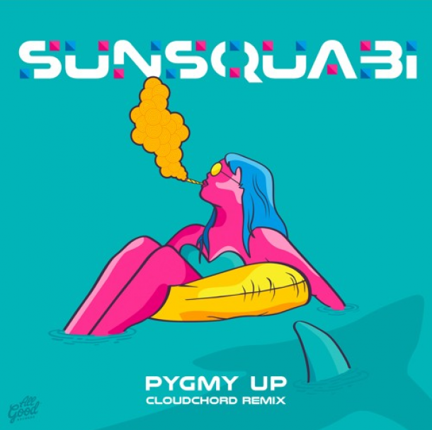 All Good Records Release Cloudchord Remix Of Sunsquabi's "Pygmy Up" Ft. Russ Liquid Out Now