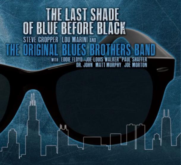 Severn Records Announces October 6 Release Date for New CD from The Original Blues Brothers Band featuring Steve Cropper & “Blue Lou” Marini, The Last Shade of Blue Before Black