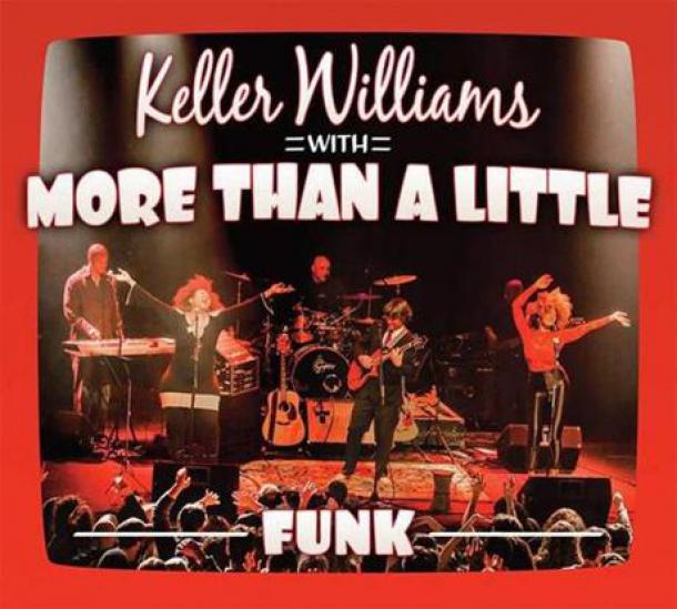 Keller Williams: More Than A Litte Funk