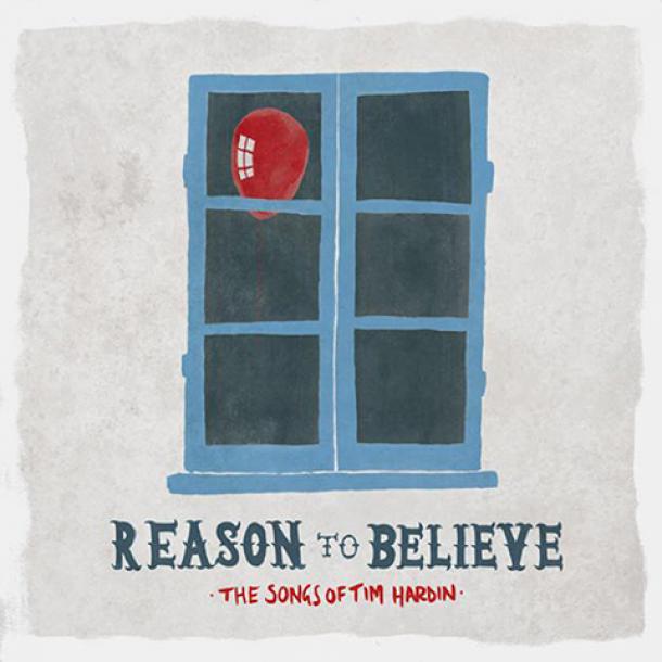 Reason To Believe – The Songs of Tim Hardin