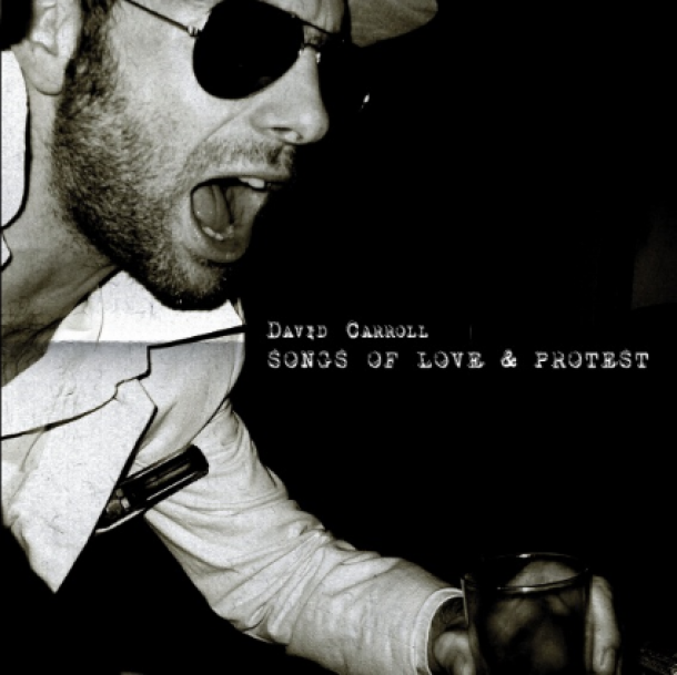 David Carroll: Songs Of Love And Protest
