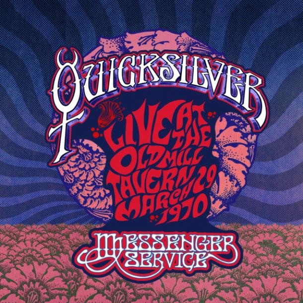 Quicksilver Messenger Service: Live At The Old Mill Tavern