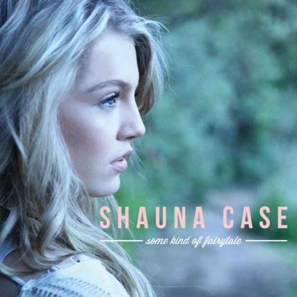 Shauna Case: Some Kind of Fairytale