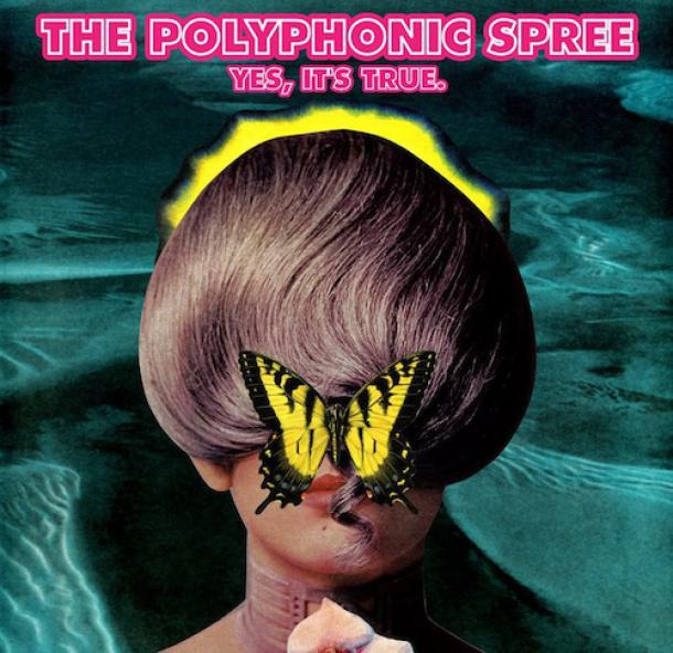 The Polyphonic Spree: Yes: It's True!