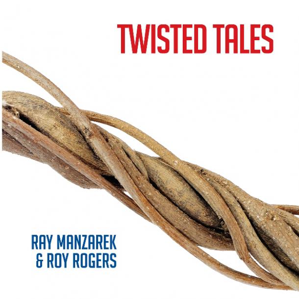 Ray Manzarek & Roy Rogers: Twisted Tales