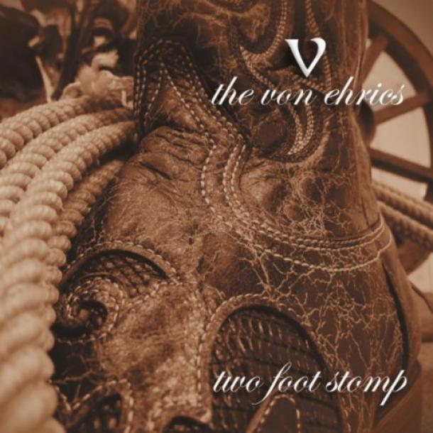 The Von Ehrics: Two Foot Stomp