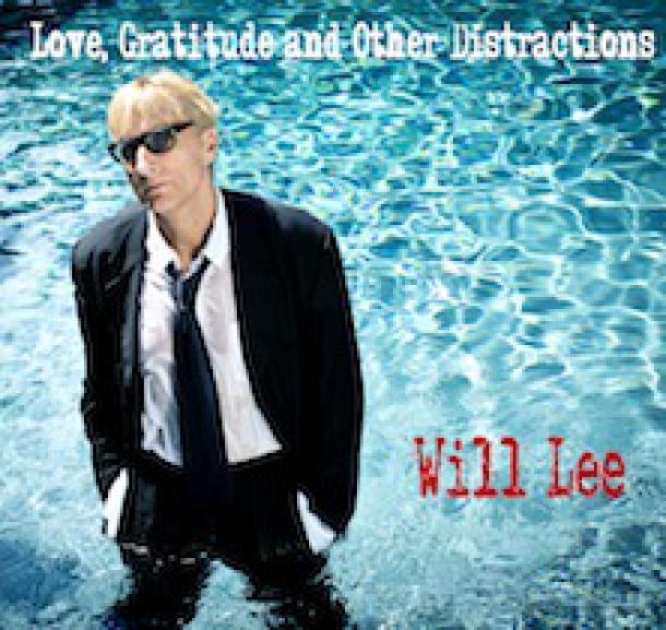Will Lee: Love, Gratitude and Other Distractions