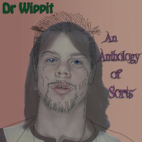Dr. Wippit | An Anthology of Sorts | Review