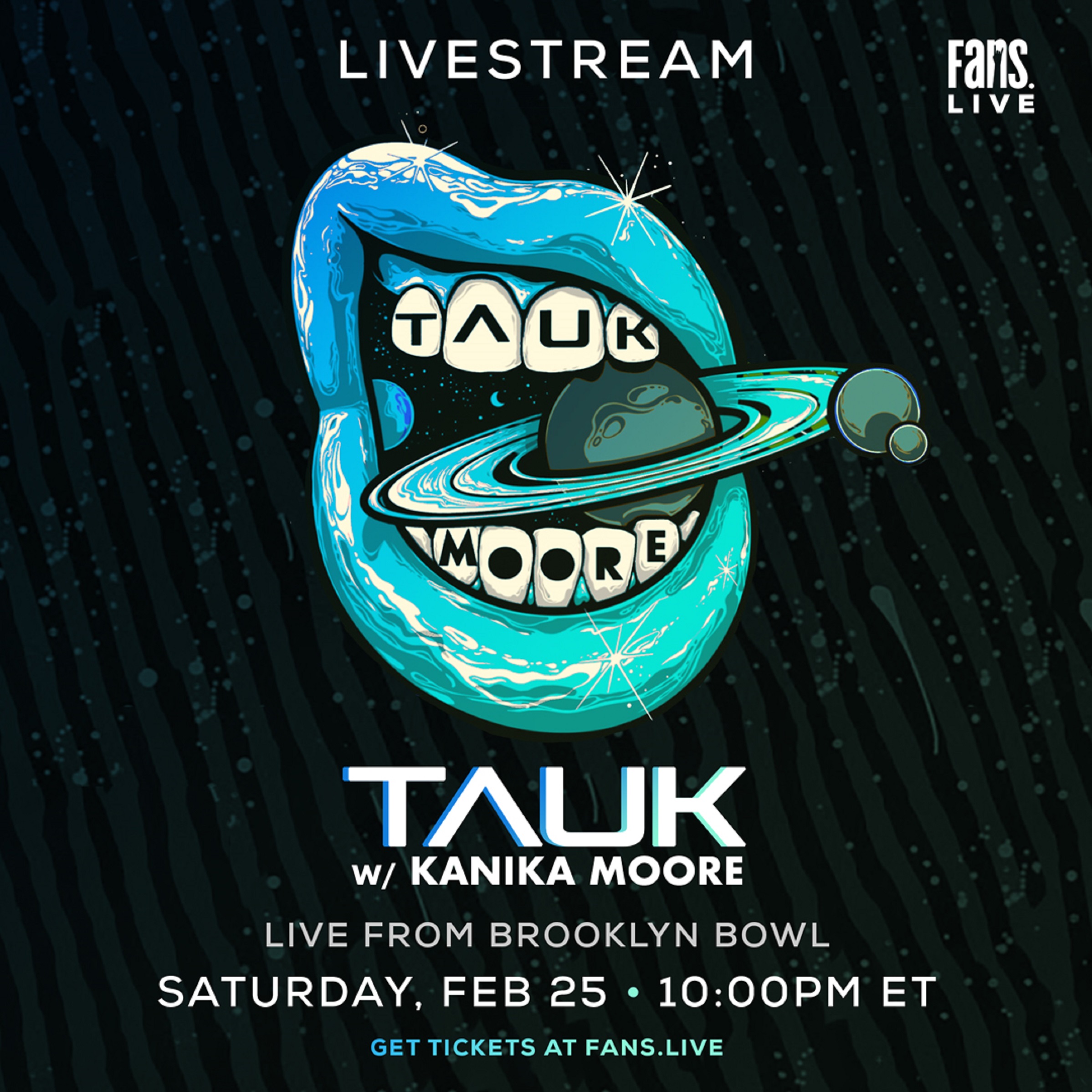 FREE LIVESTREAM of TAUK Moore (TAUK + Kanika Moore) live from Brooklyn Bowl this Saturday, February 25, 2023 at 8PM ET.