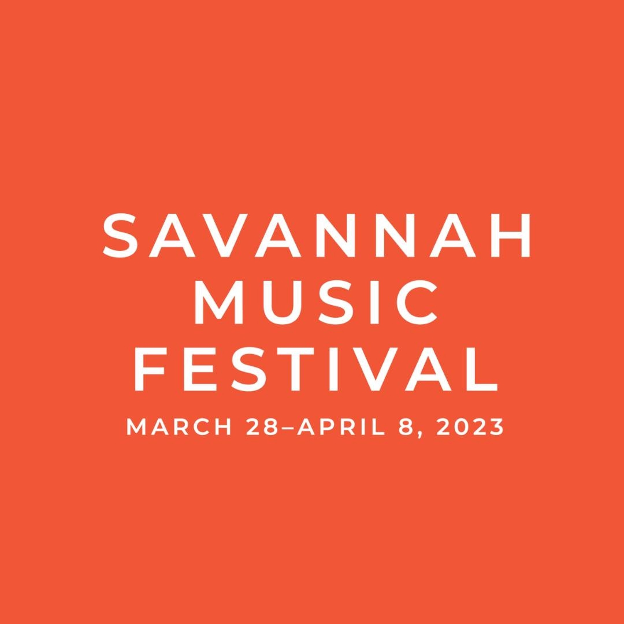Savannah Music Festival Announces Unparalleled Lineup and Schedule for 2023, from March 23 - April 8