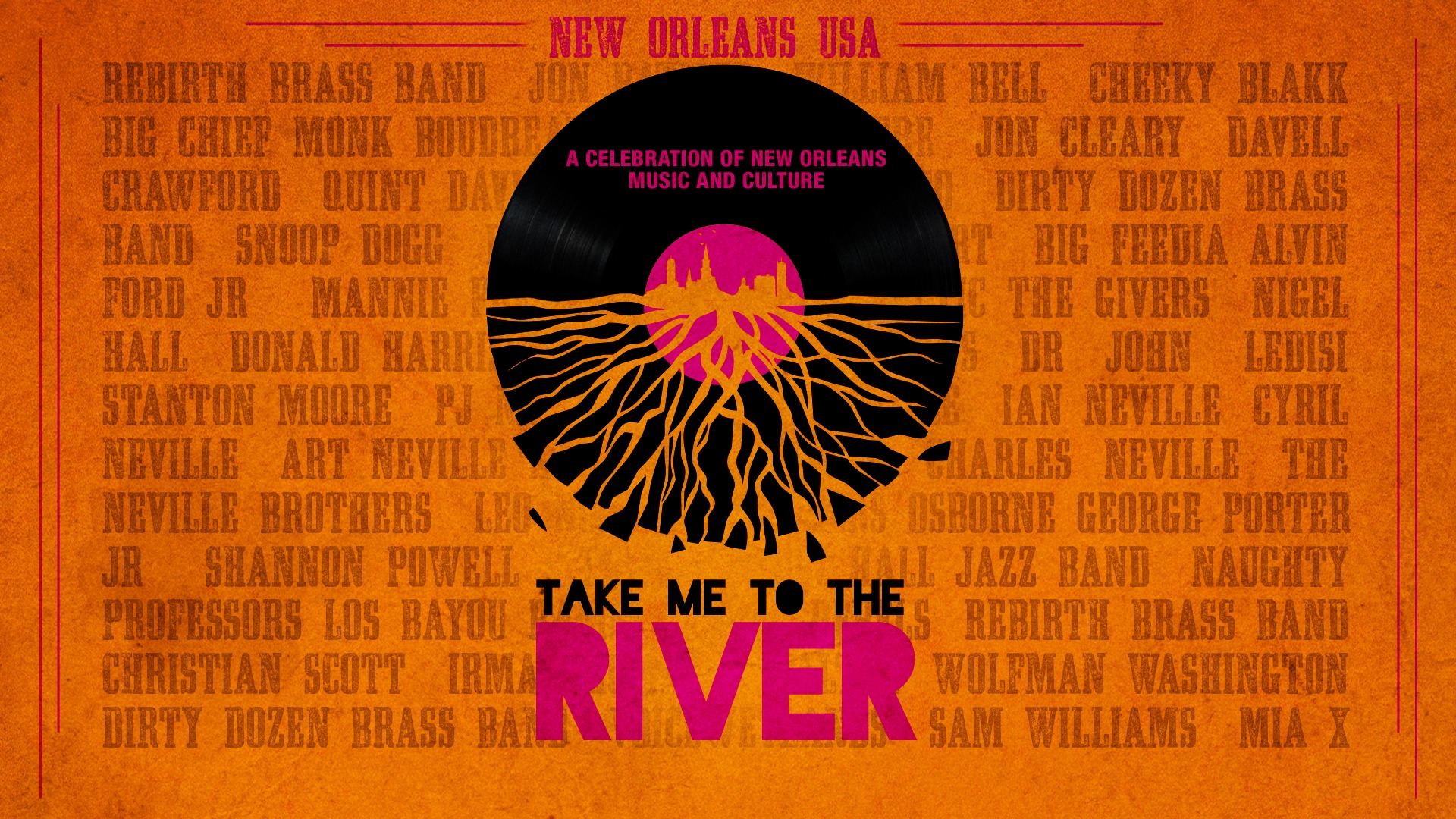 DOCUMENTARY FILM TAKE ME TO THE RIVER NEW ORLEANS  AVAILABLE ON ALL MAJOR STREAMING PLATFORMS BEGINNING FEBRUARY 3