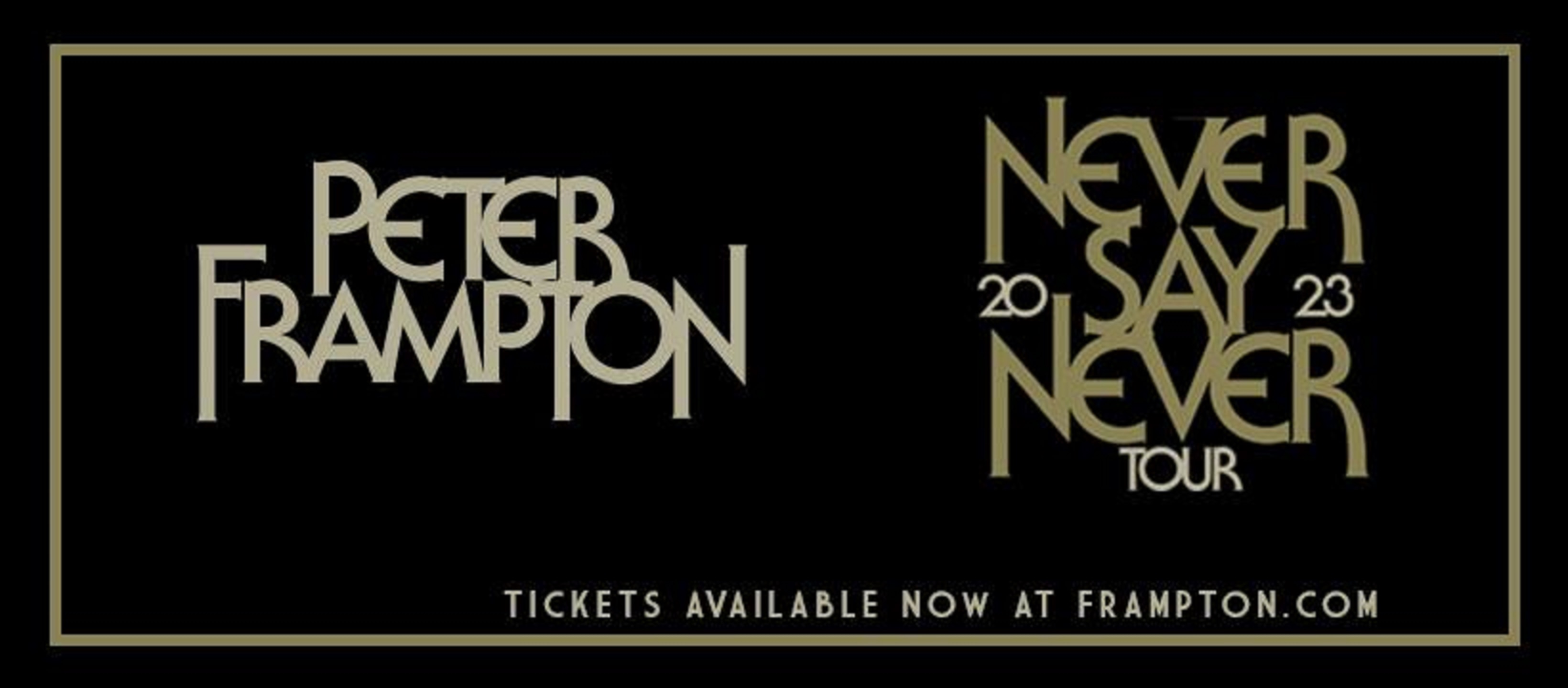 Peter Frampton confirms new spring 2024 dates on Never EVER Say Never