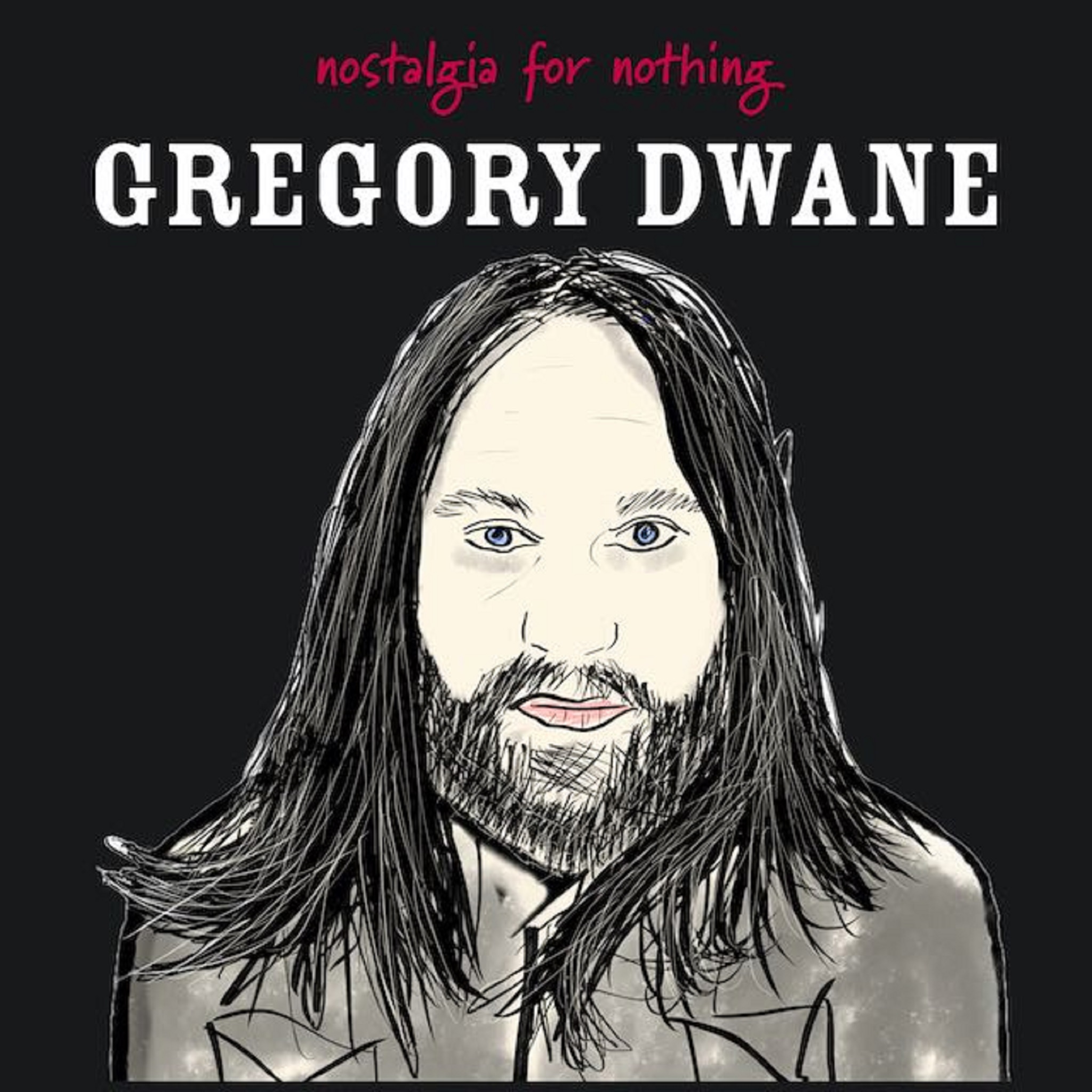 GREGORY DWANE ANNOUNCES HIS SOPHOMORE ALBUM "NOSTALGIA FOR NOTHING" - A MUSICAL DIARY SET FOR RELEASE ON NOVEMBER 17TH