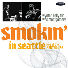 Wes Montgomery/Wynton Kelly: Smokin' in Seattle '66