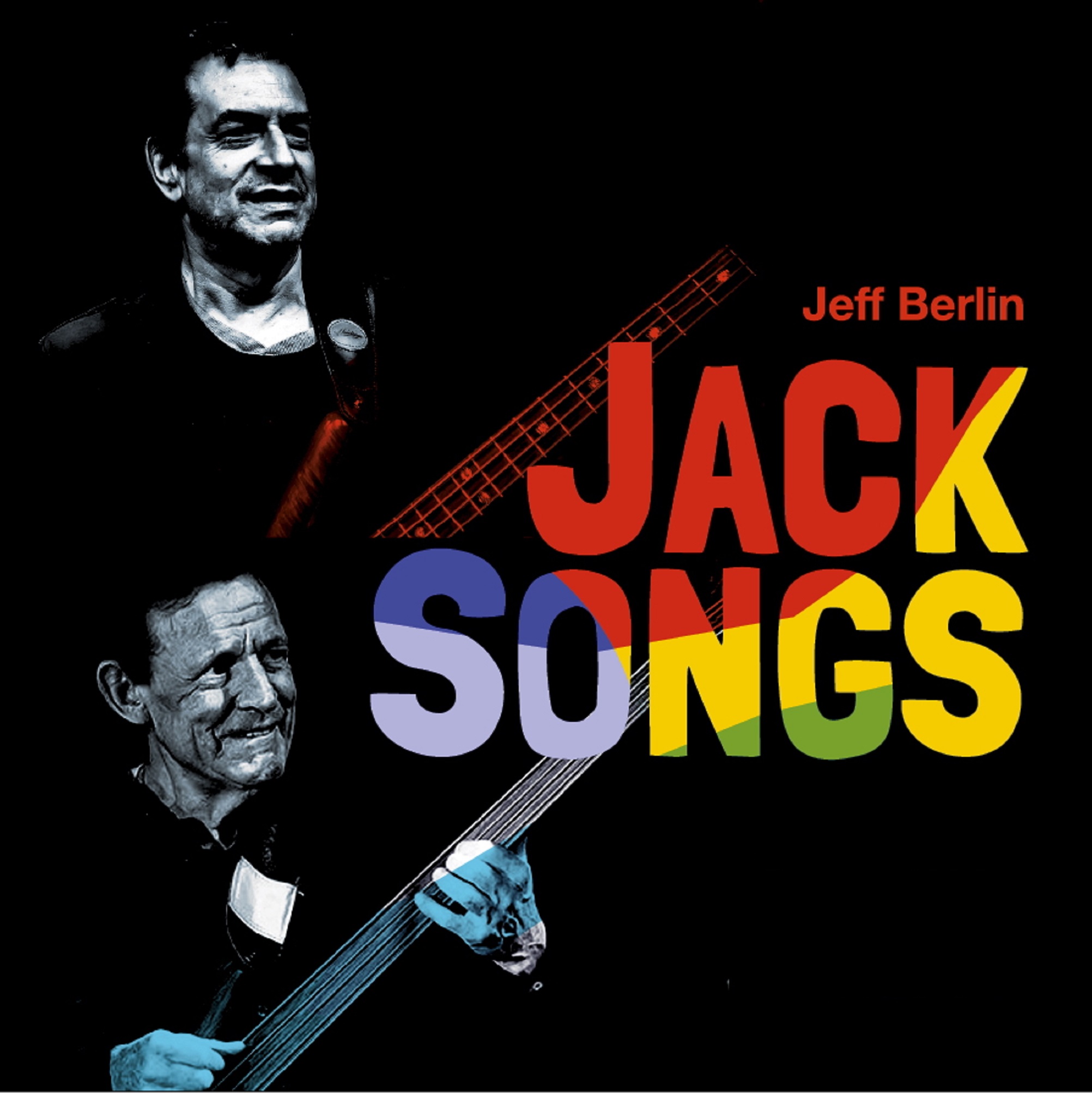 Bass Icon Jeff Berlin To Release New Tribute Album To Legendary Jack Bruce “Jack Songs”