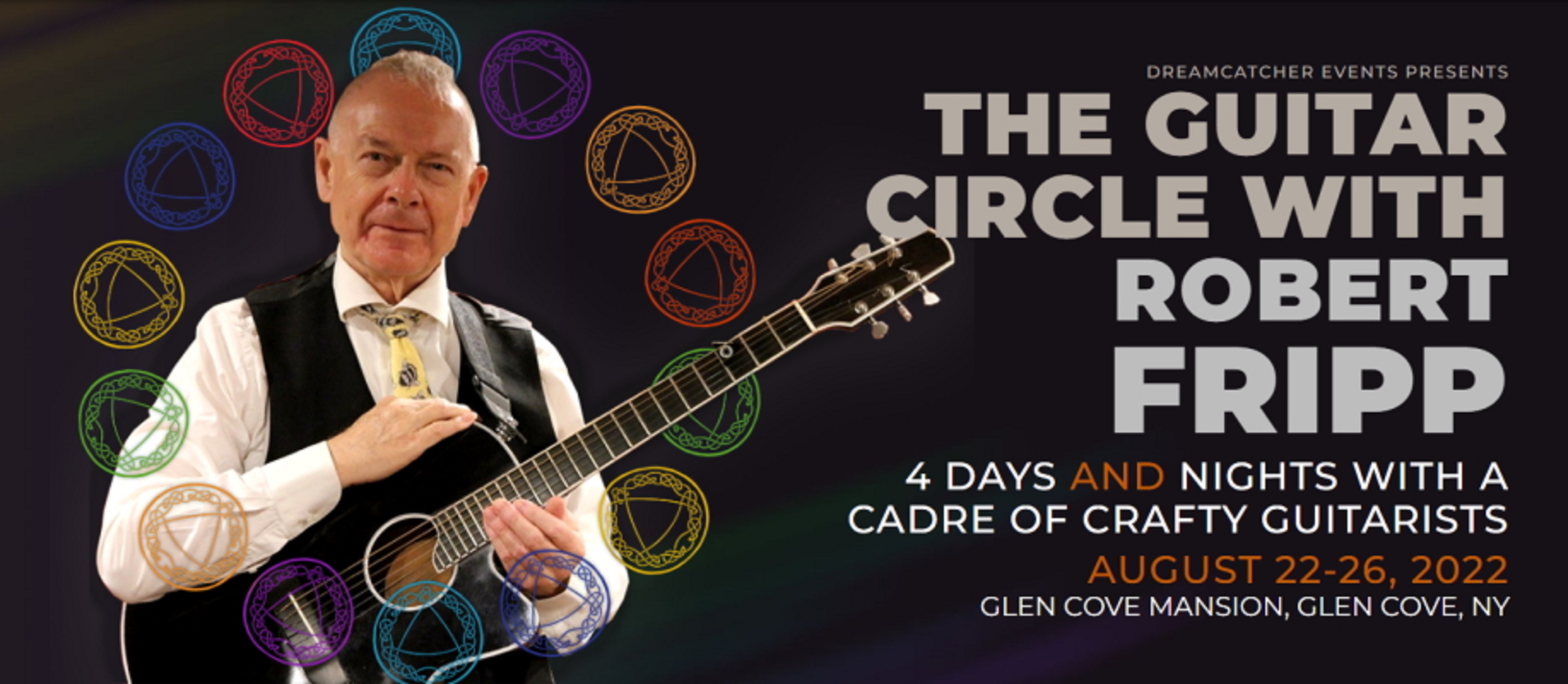 The Guitar Circle With Robert Fripp August 22-26, 2022 at The Mansion at Glen Cove, NY