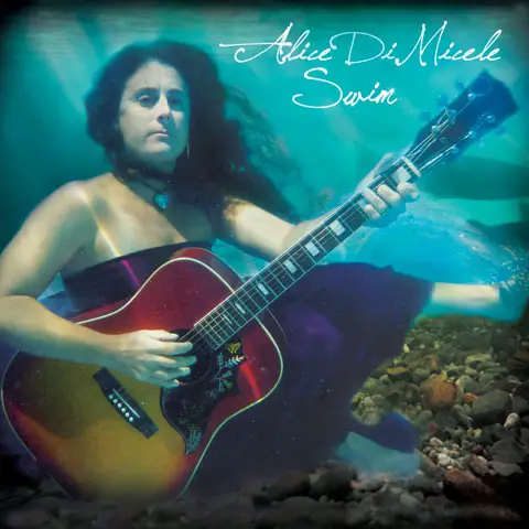 Alice DiMicele Releases New Album "Swim"