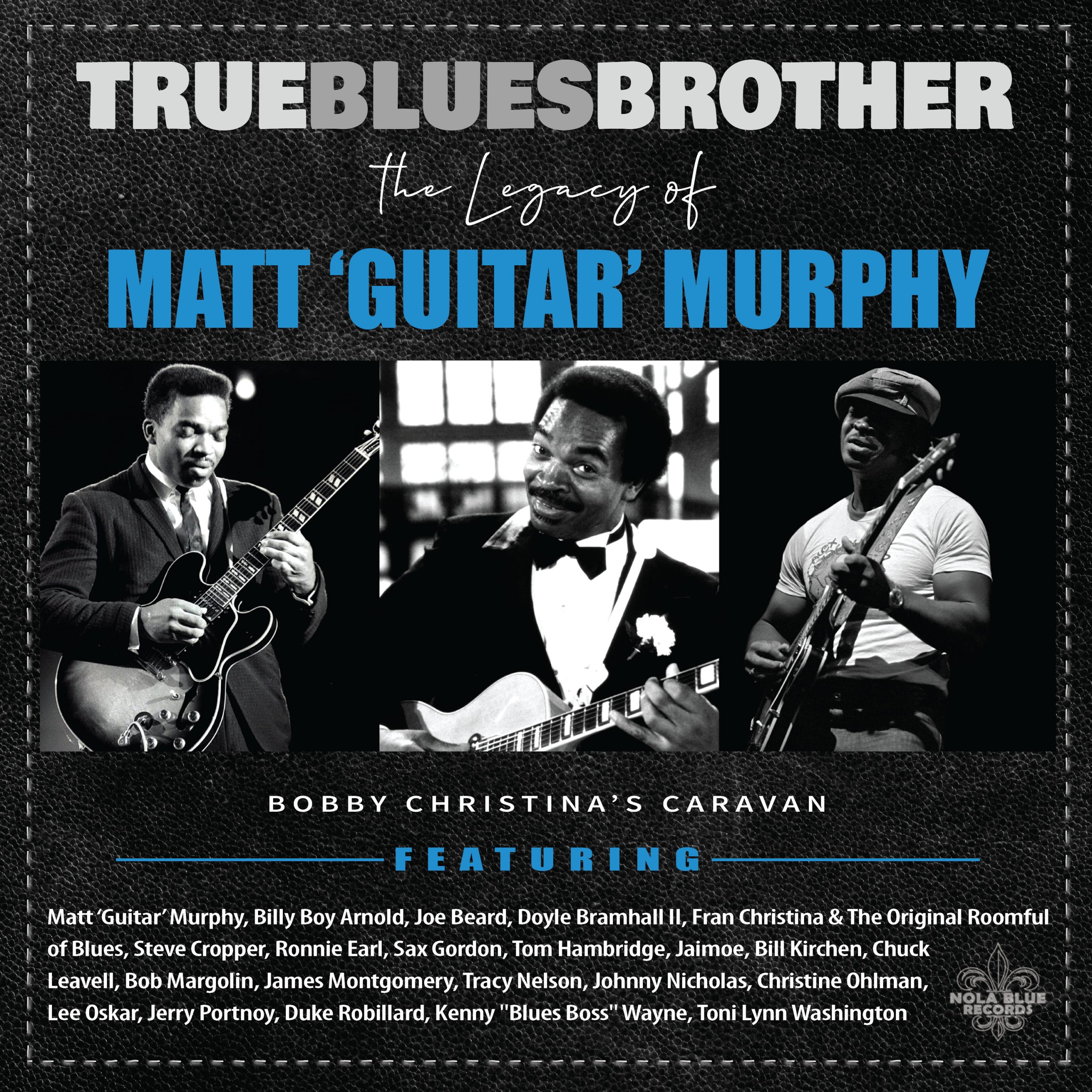 Nola Blue Records Sets June 21 Release for Double Album, True Blues Brother: The Legacy of Matt "Guitar" Murphy