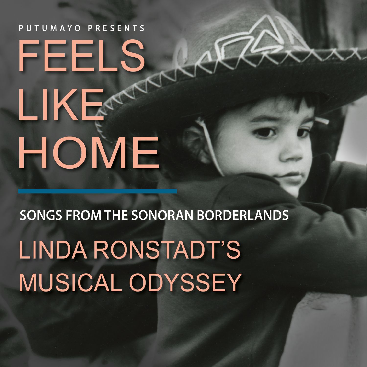 On September 30th, Putumayo will release Feels Like Home: Songs from the Sonoran Borderlands—Linda Ronstadt’s Musical Odyssey, a musical accompaniment to the acclaimed singer’s new book, Feels Like Home: A Song for the Sonoran Borderlands, published by Heyday Books.