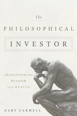 The Philosophical Investor: Transforming Wisdom into Wealth