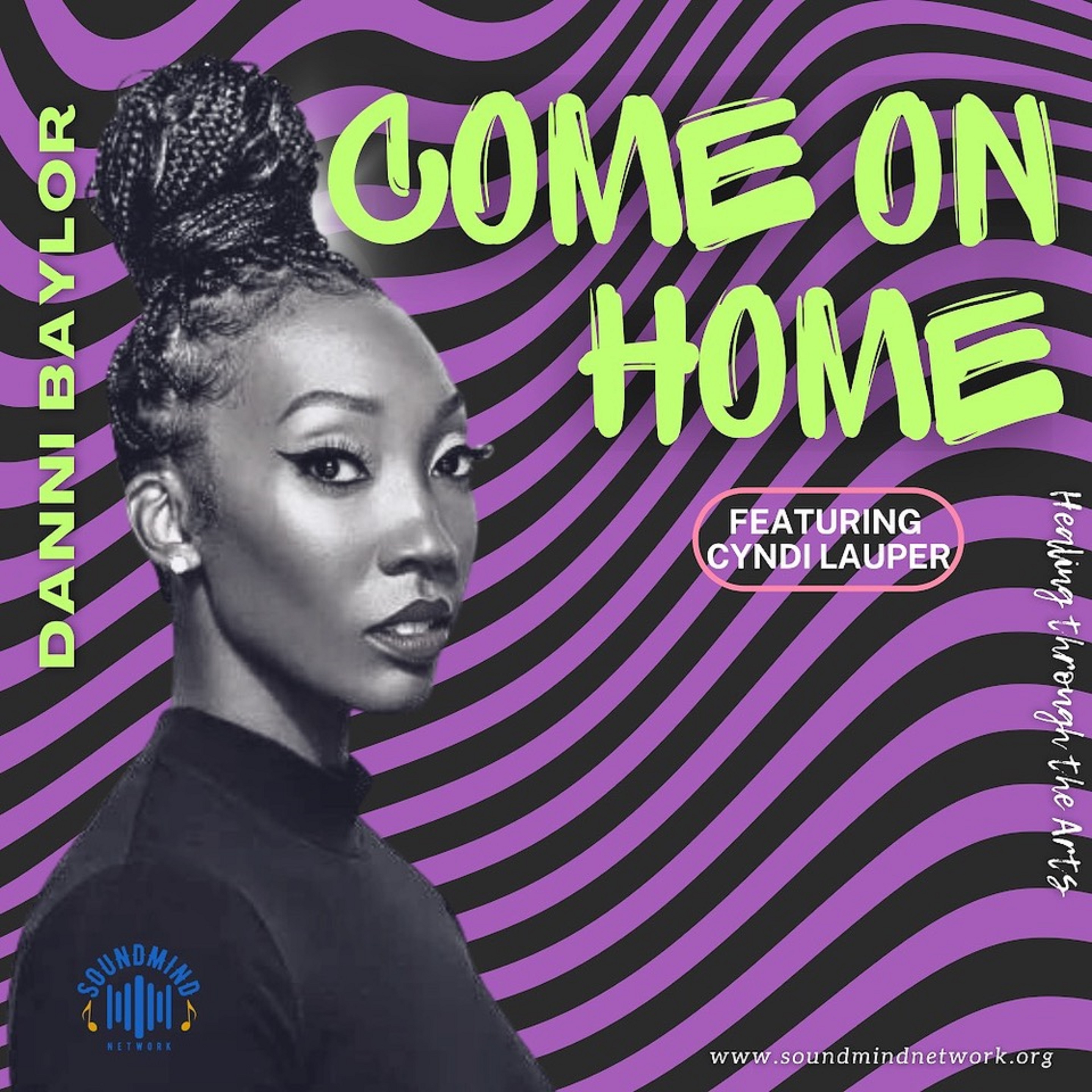 NEW RECORDING OF GRAMMY-WINNER CYNDI LAUPER’S "COME ON HOME" TO BENEFIT MENTAL HEALTH AND DRUG ADDICTION NON-PROFIT SOUND MIND NETWORK OUT ON SEPT. 1