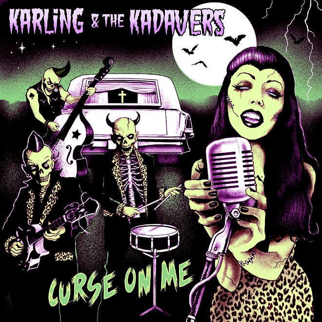 Karling & the Kadavers New 3 Song Release Curse On Me, is Crazy, Creepy & Campy!”