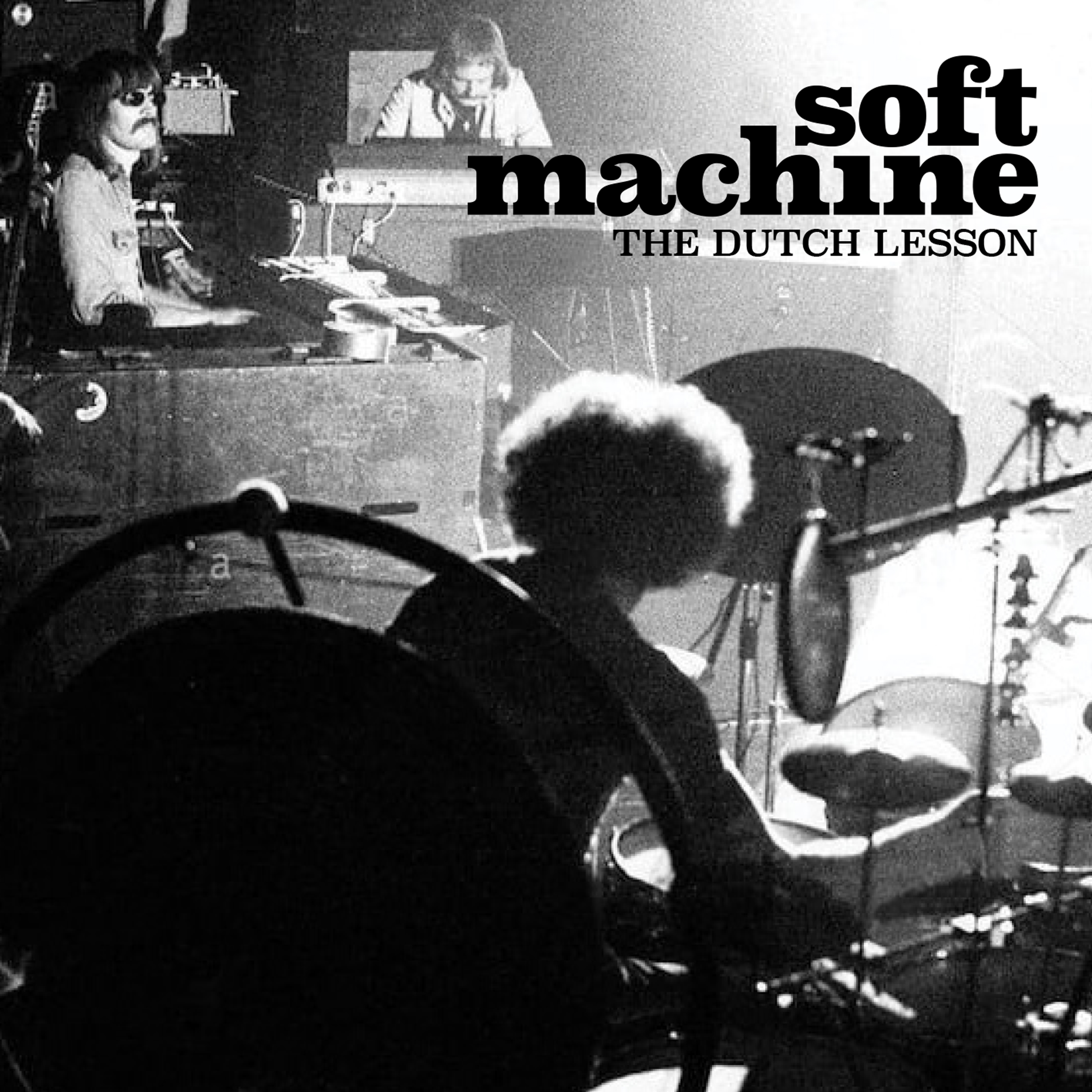 Britain’s SOFT MACHINE Were Restlessly Creative THE DUTCH LESSON Captures Them in Late October 1973