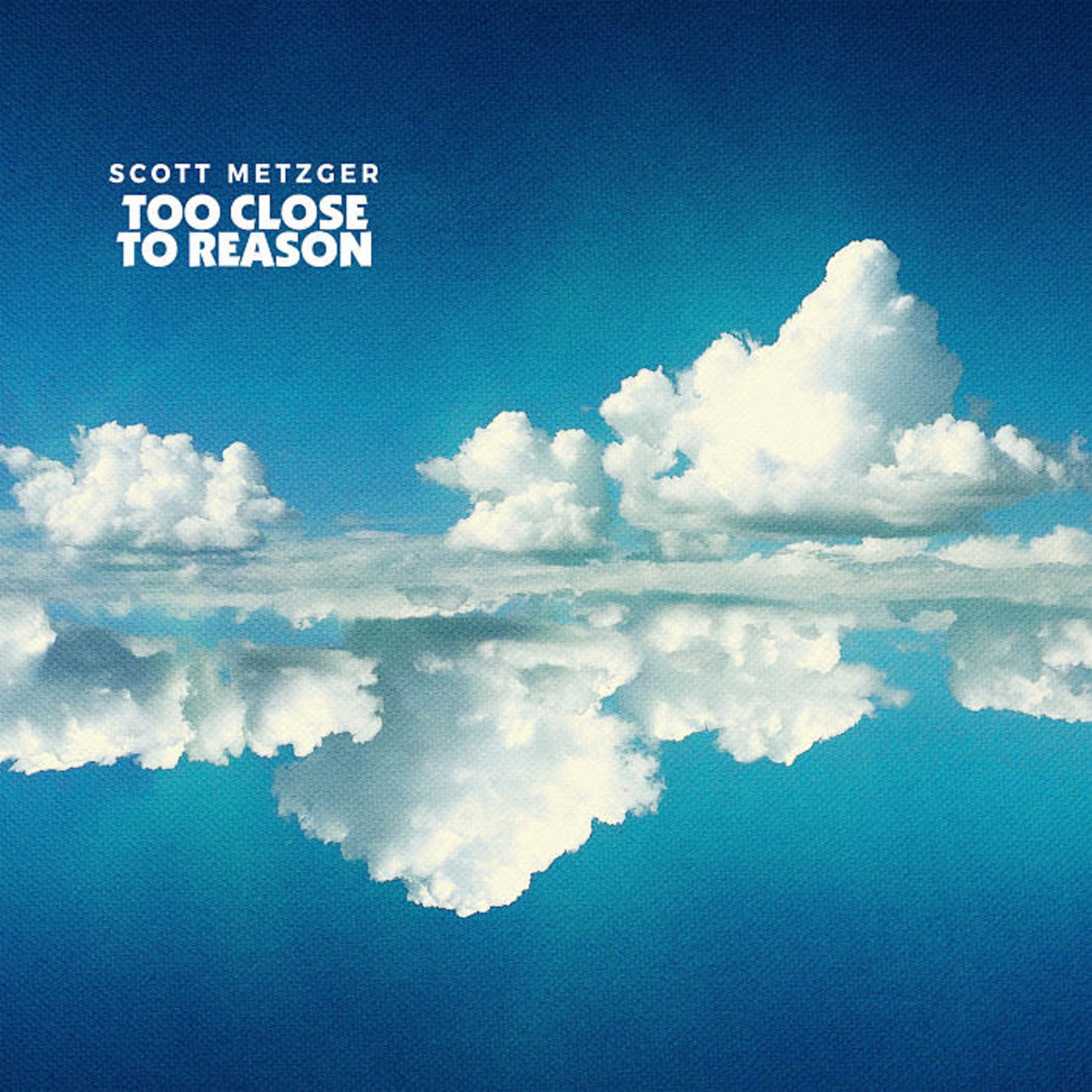 Scott Metzger 'Too Close To Reason' Out Today