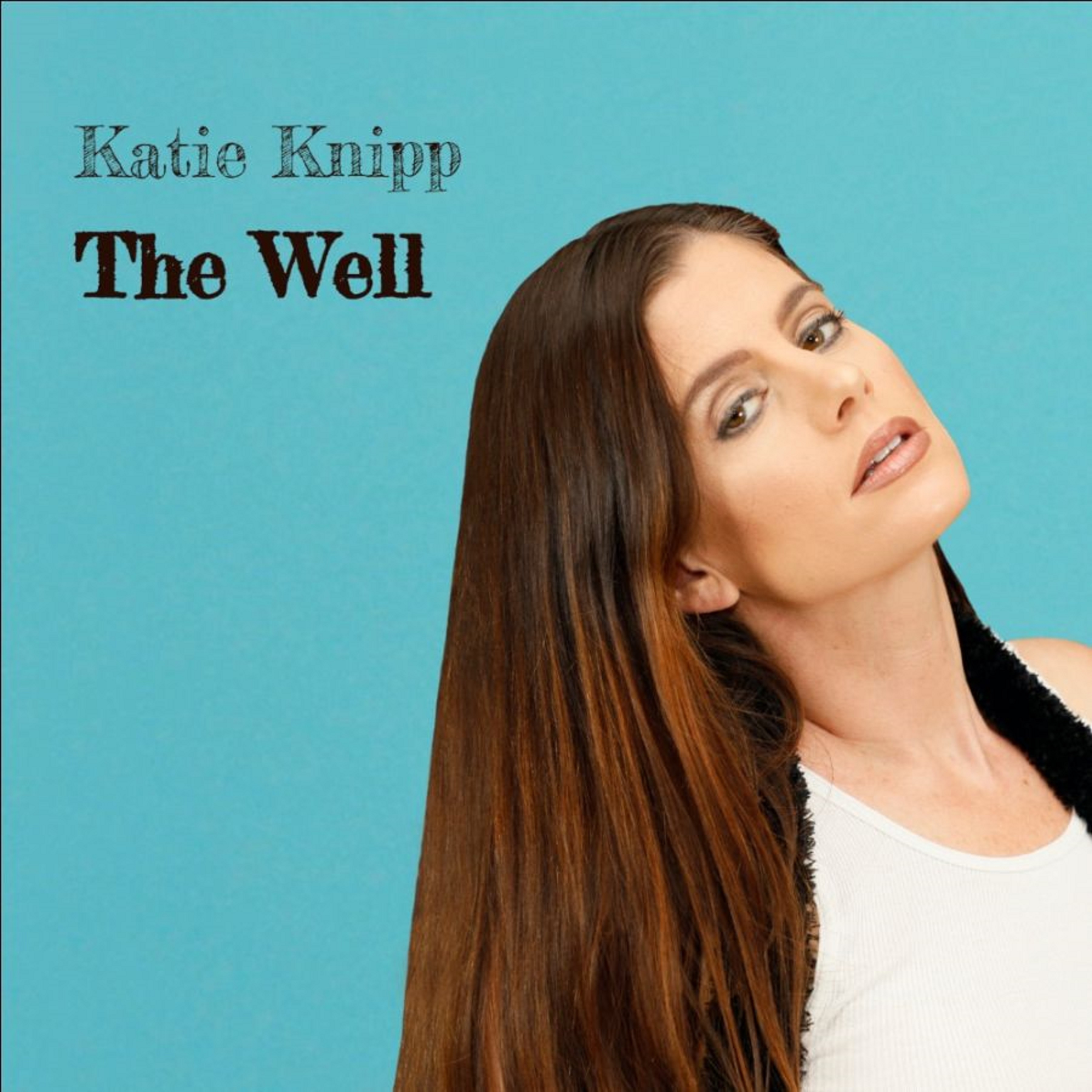 Katie Knipp Releases New EP "The Well"