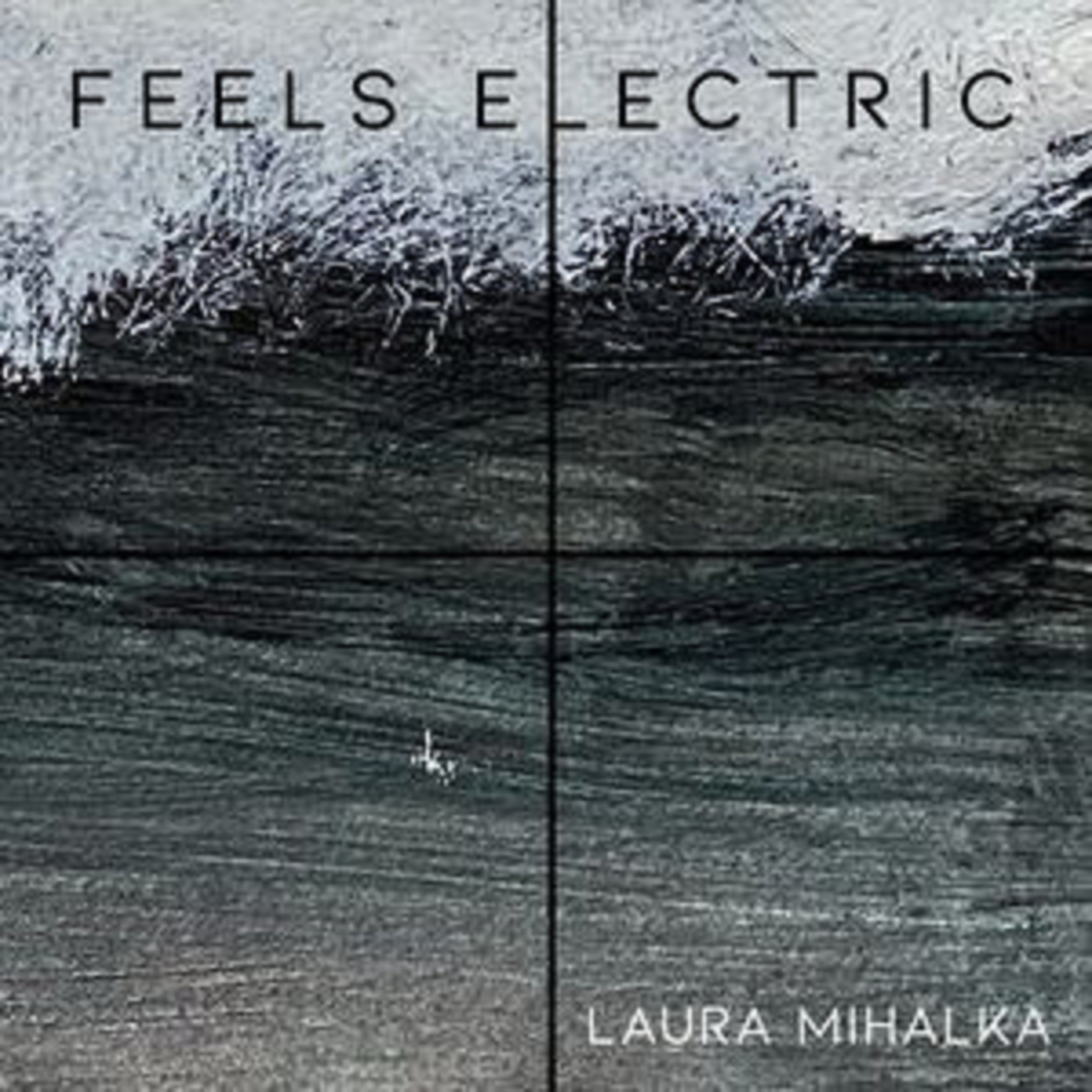Laura Mihalka releases 'Feels Electric'