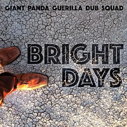 Giant Panda Guerilla Dub Squad to release Bright Days, May 18th