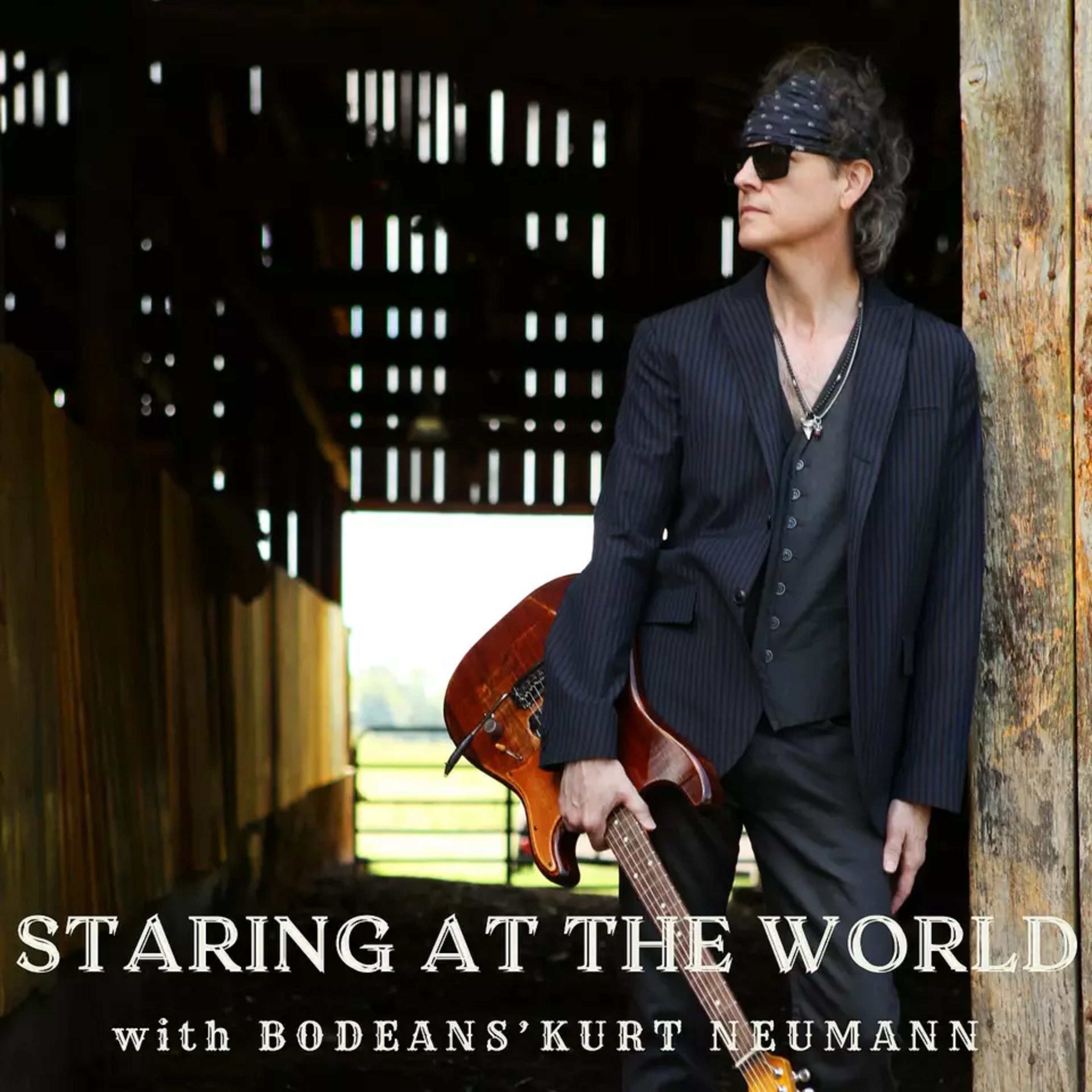 "Staring at the World, BoDeans’ Kurt Neumann" Podcast debuting 10/27/2021