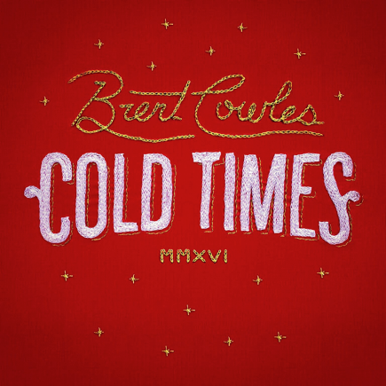 Brent Cowles Debut Single, Cold Times