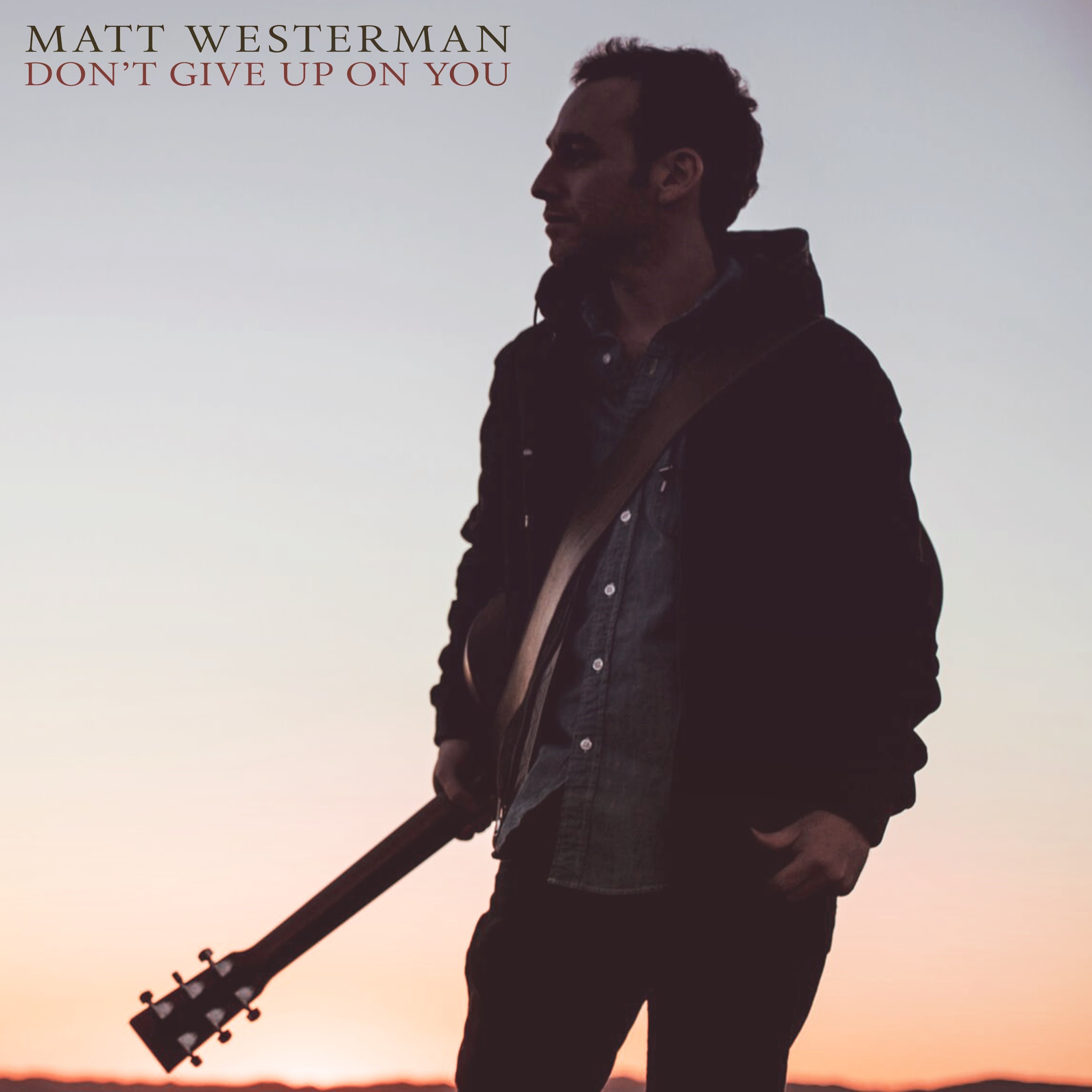 Matt Westerman releases new single "Don't Give Up On You"