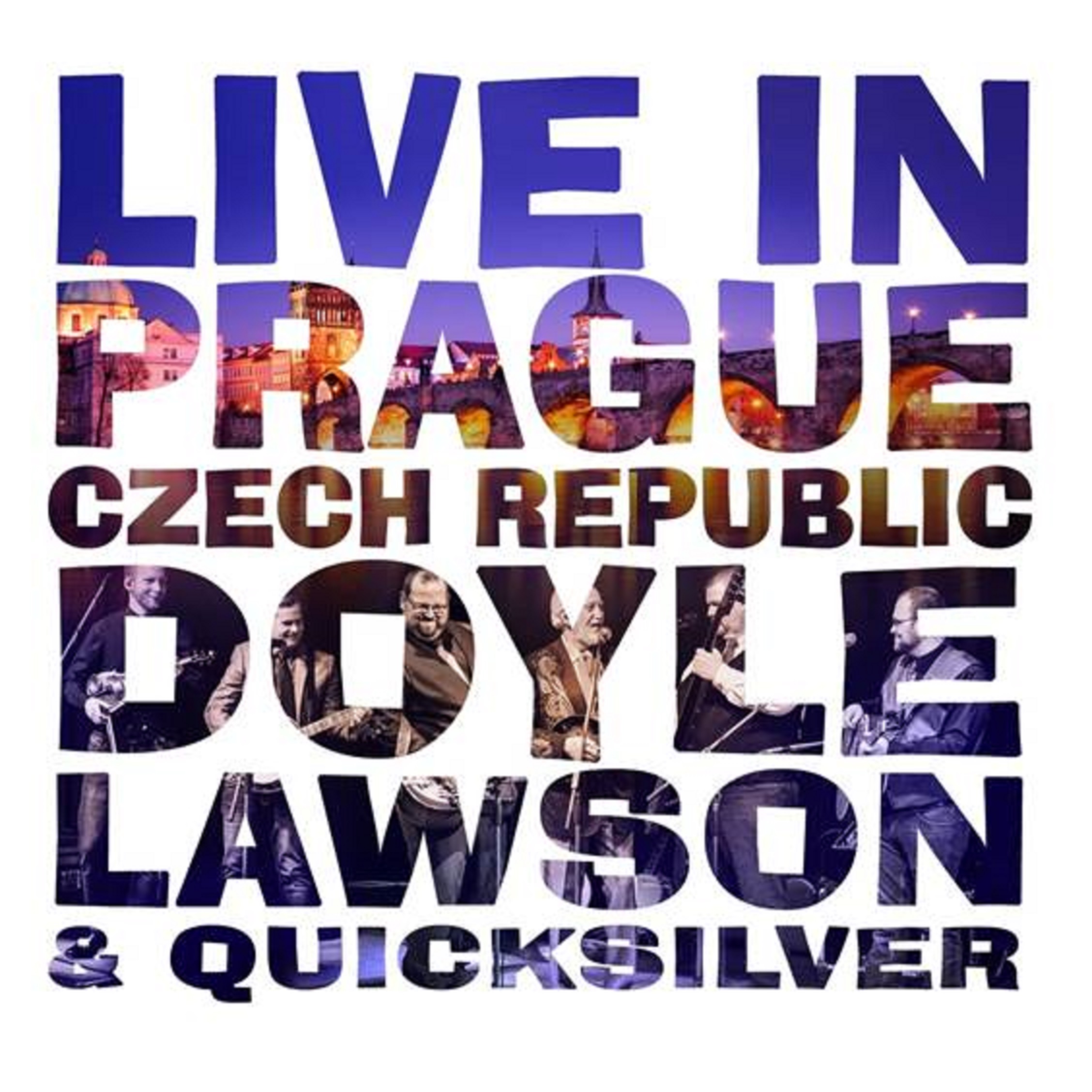 Doyle Lawson & Quicksilver LIVE IN PRAGUE CZECH REPUBLIC