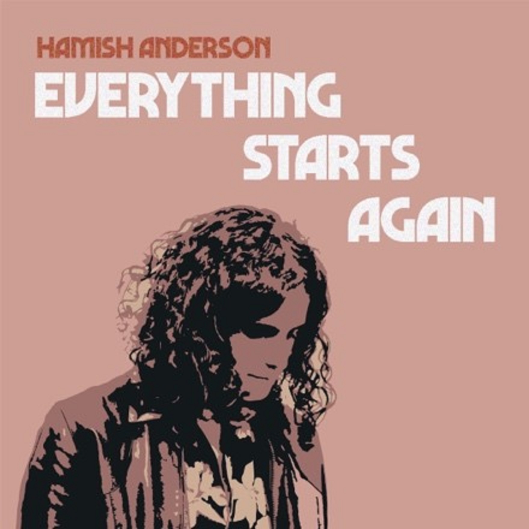 HAMISH ANDERSON DROPS NEW SINGLE “EVERYTHING STARTS AGAIN”