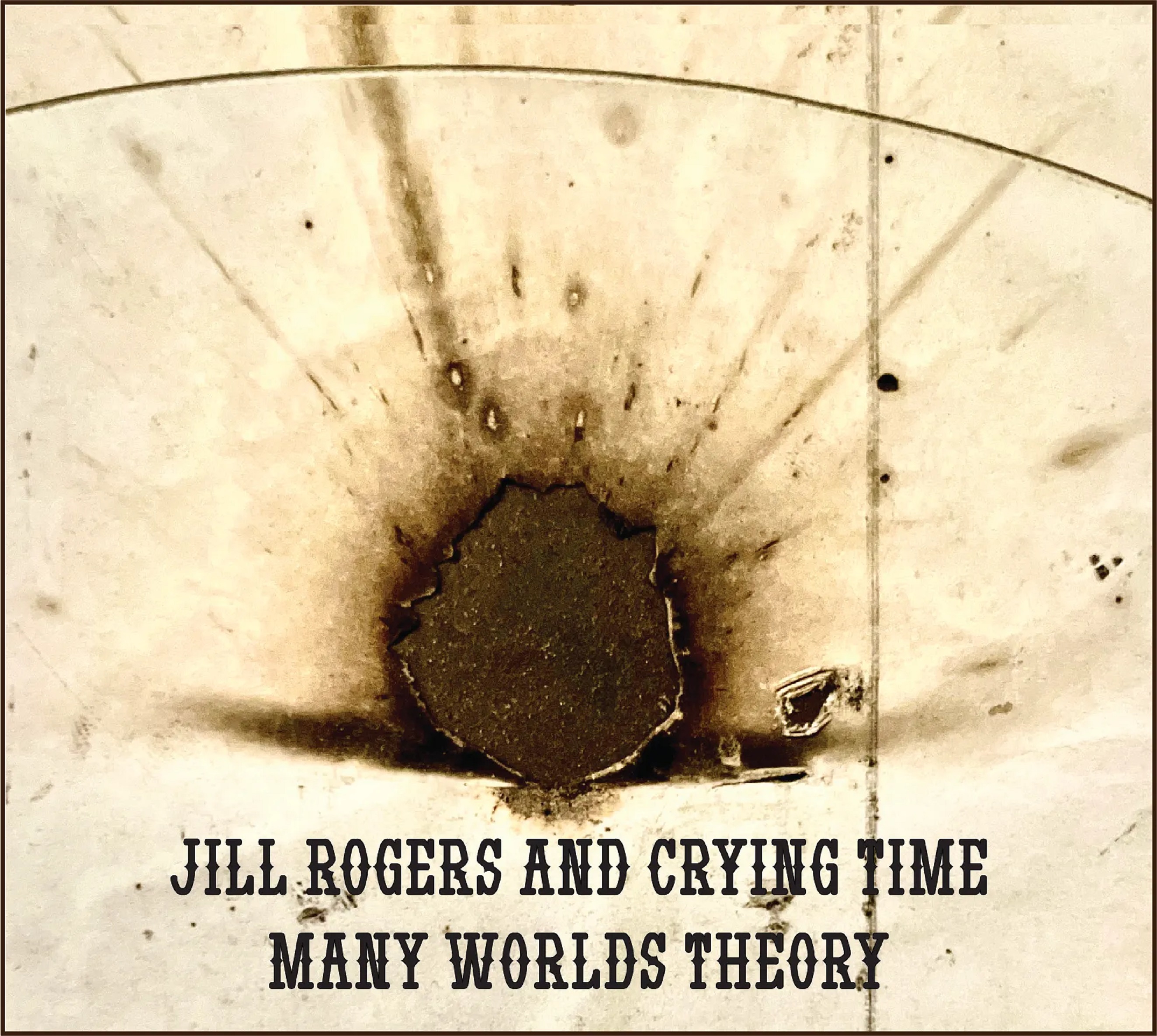 JILL ROGERS AND CRYING TIME RELEASE MANY WORLDS THEORY (APRIL 7, 2023)
