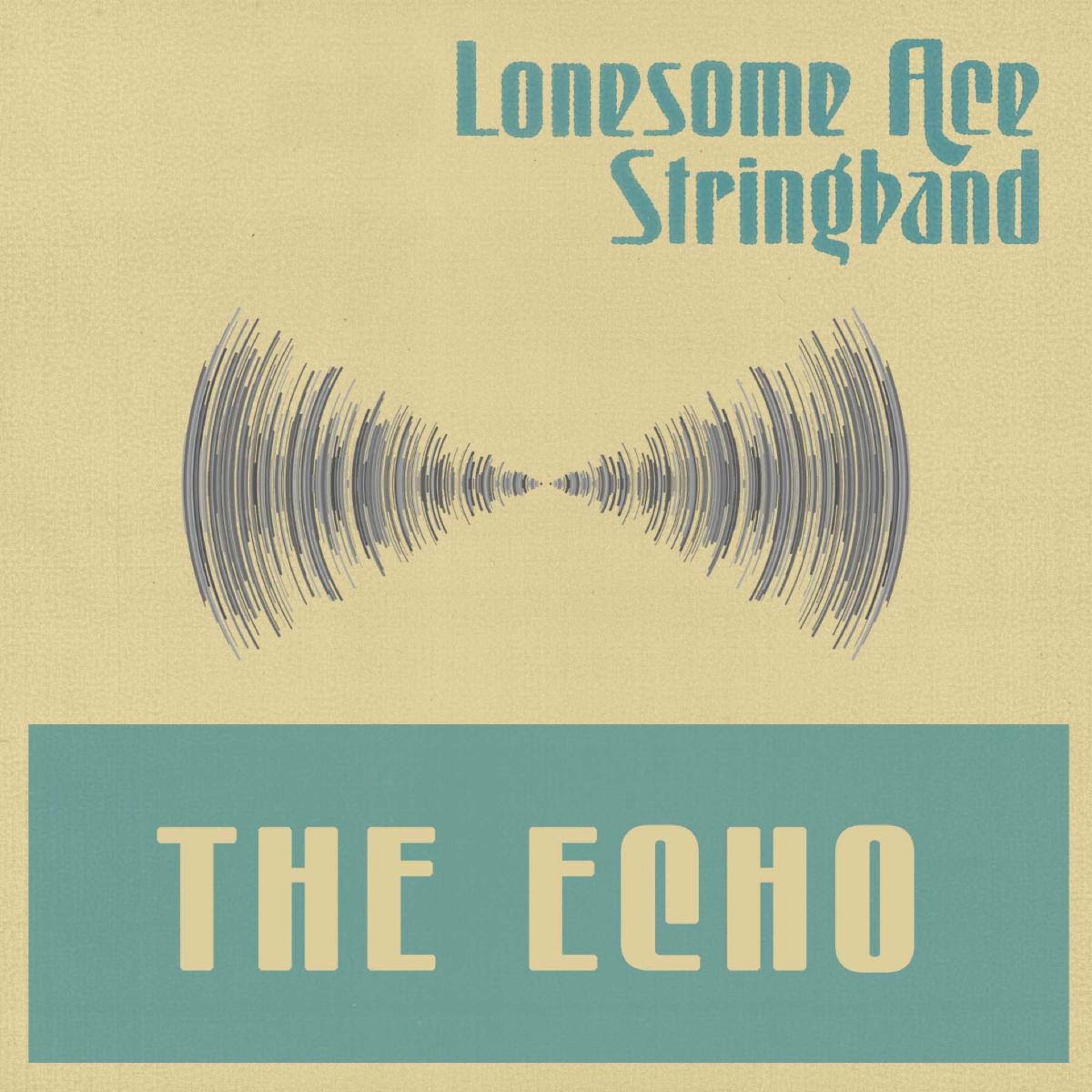 Lonesome Ace Stringband Remind Us That Nobody Is Immune To “The Echo”