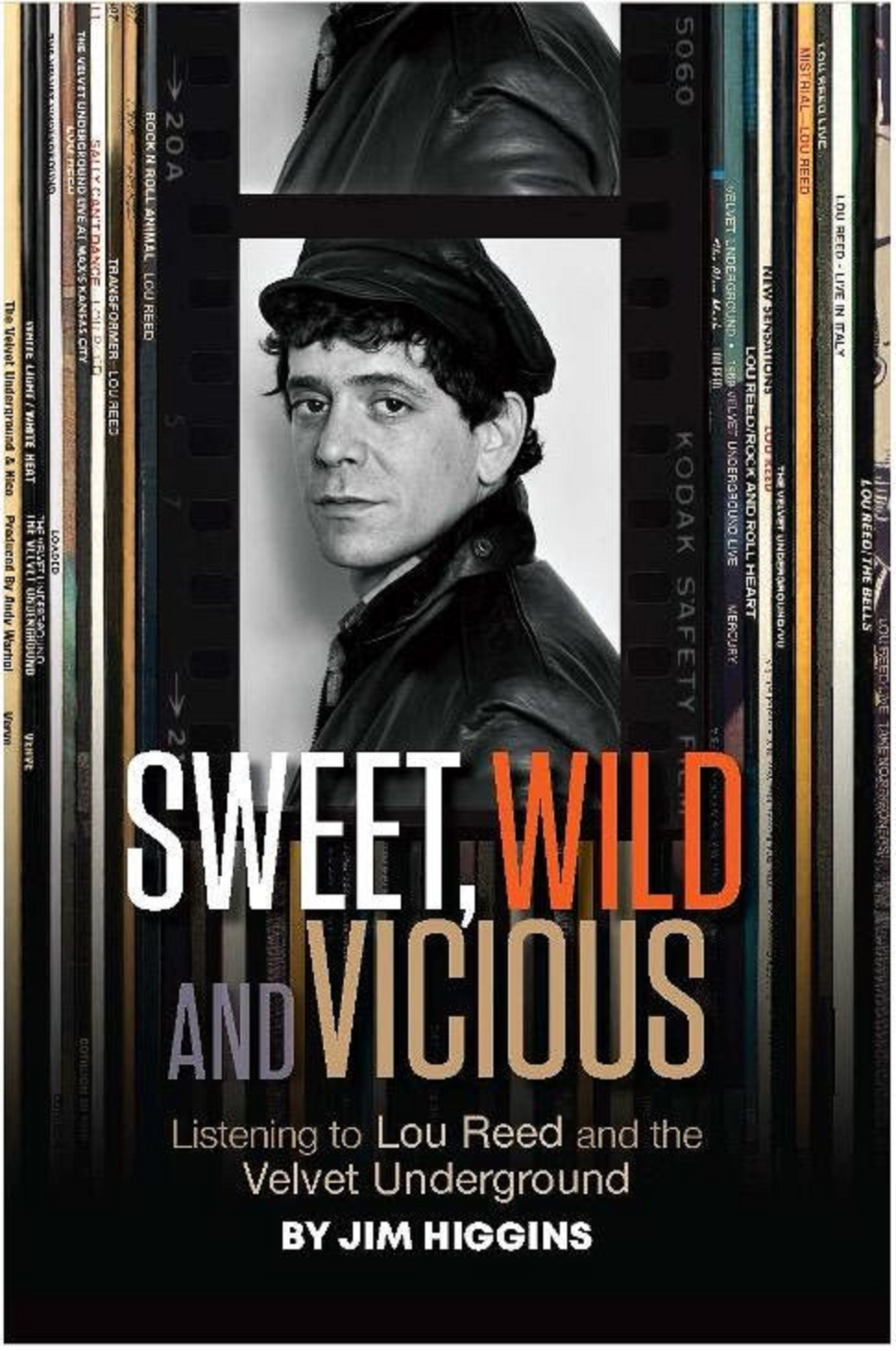 "Sweet, Wild and Vicious: Listening To Lou Reed and The Velvet Underground" Book Coming Soon
