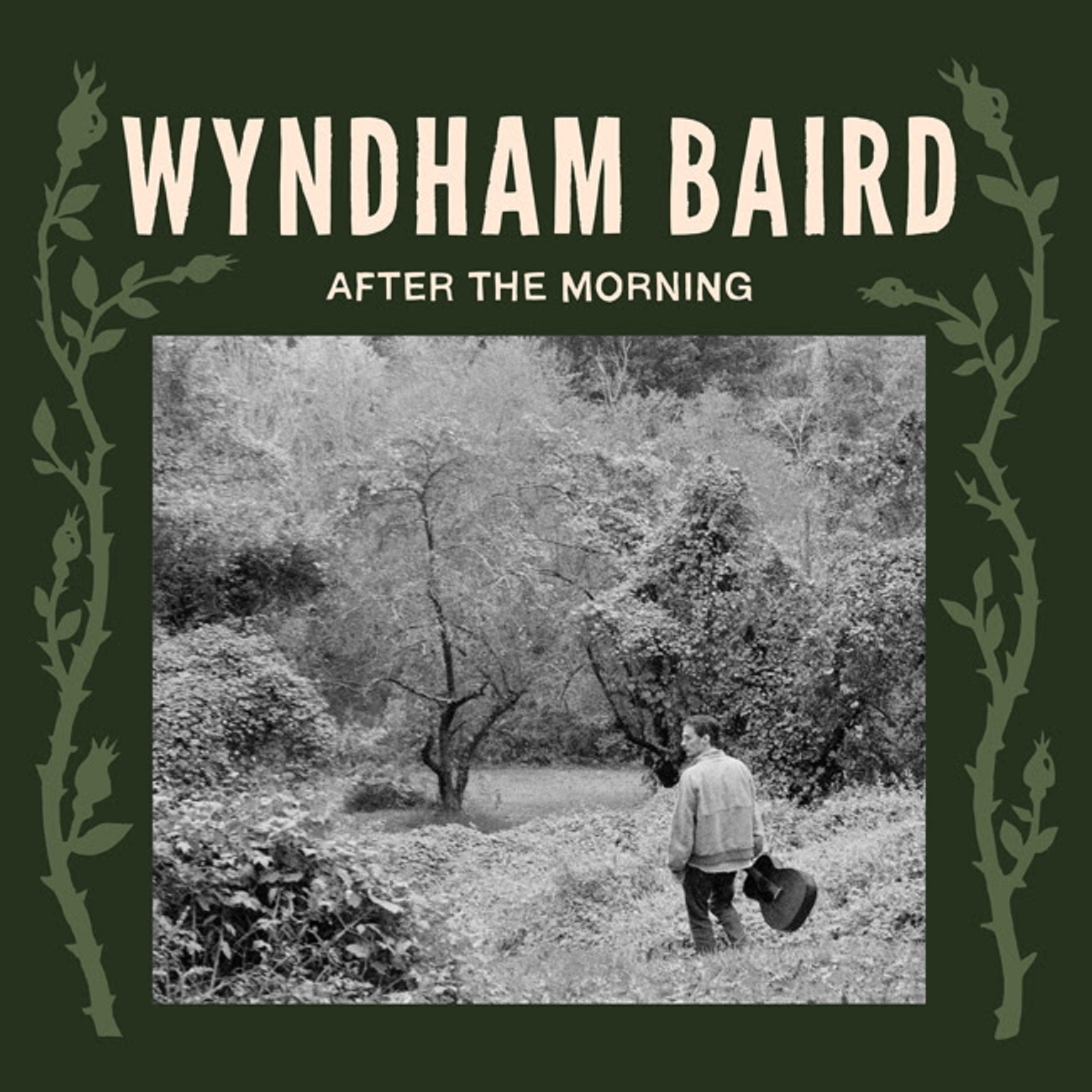 RAISED IN FOOTHILLS OF THE SMOKY MOUNTAINS & INSPIRED BY DOC WATSON, WYNDHAM BAIRD STEPS OUT FOR FULL-LENGTH DEBUT