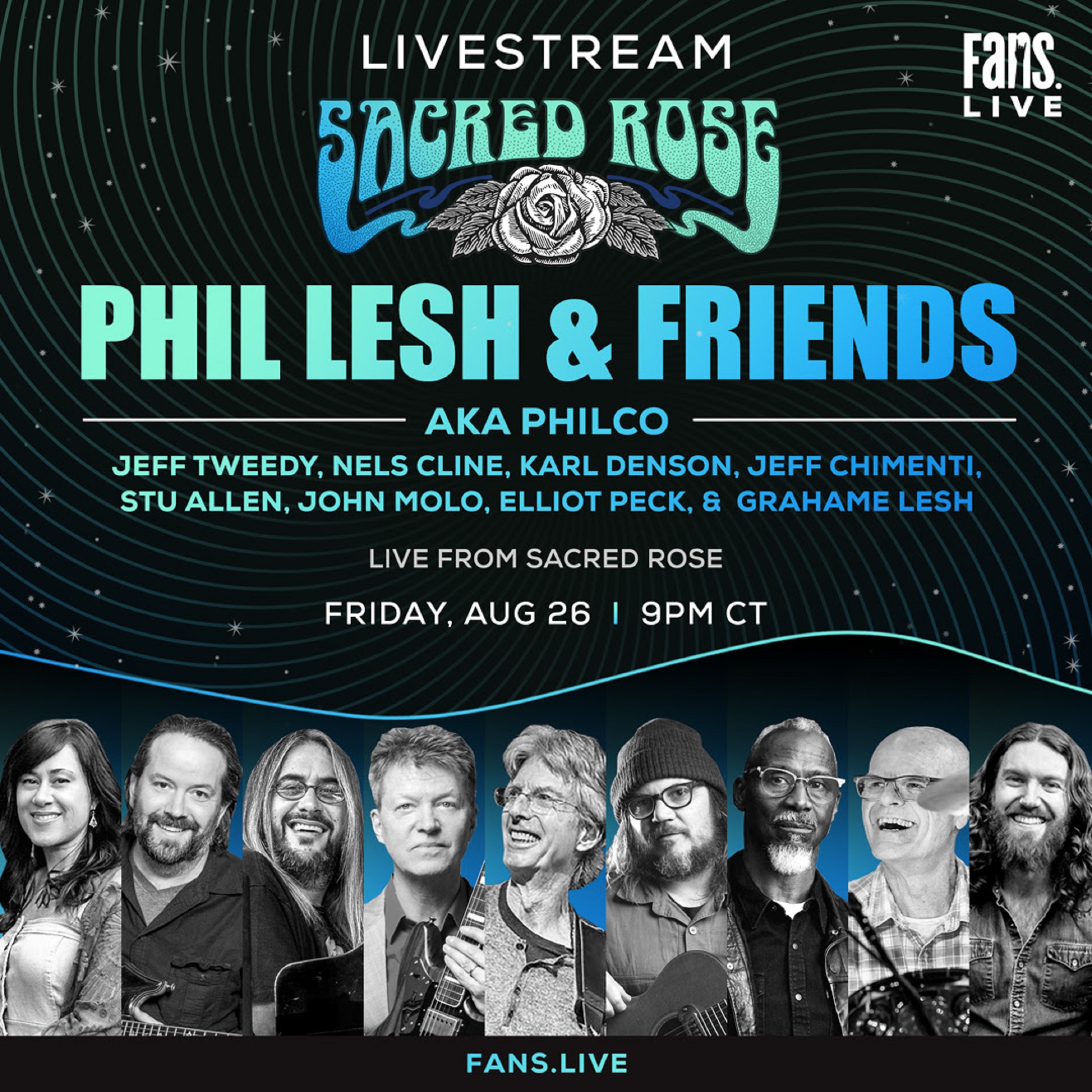 SACRED ROSE FESTIVAL PPV Live Stream with Phil Lesh & Friends (aka PHILCO w Wilco's Jeff Tweedy, Nels Cline) Tonight, August 26 and Joe Russo's Almost Dead Sunday, August 28