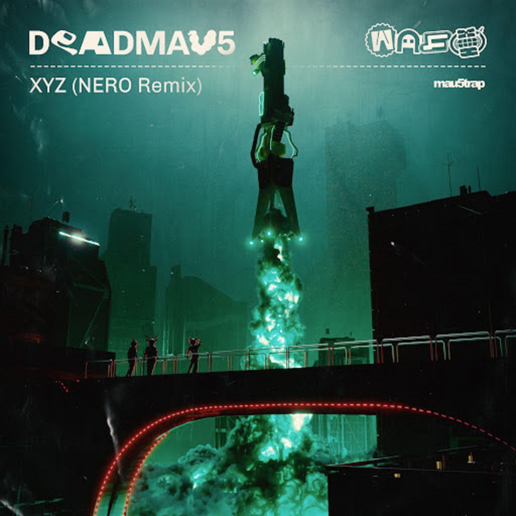 deadmau5  “XYZ (NERO Remix)”   OUT TODAY, AUGUST 26 ON mau5trap
