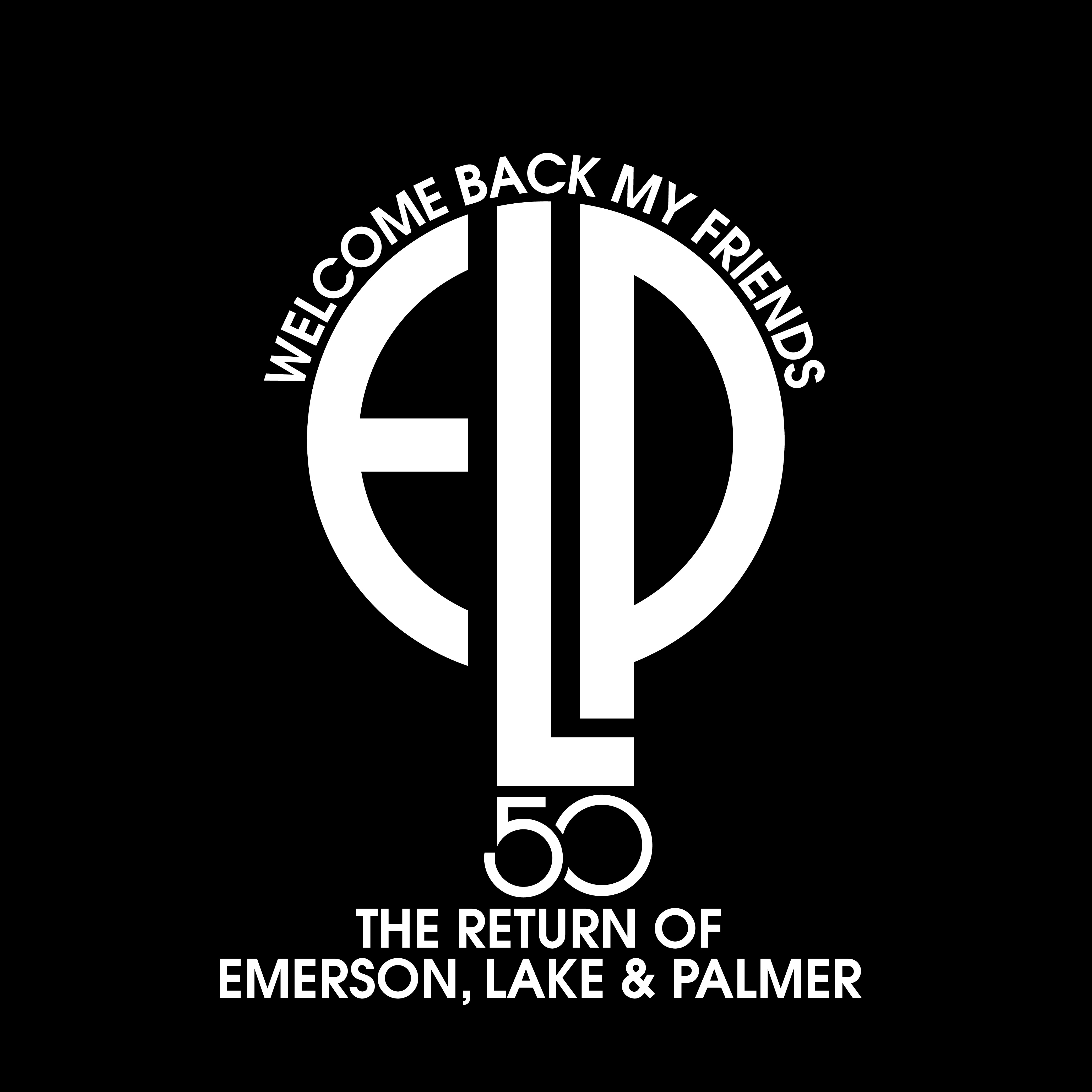 WELCOME BACK MY FRIENDS- THE RETURN OF EMERSON LAKE &  PALMER Tour
