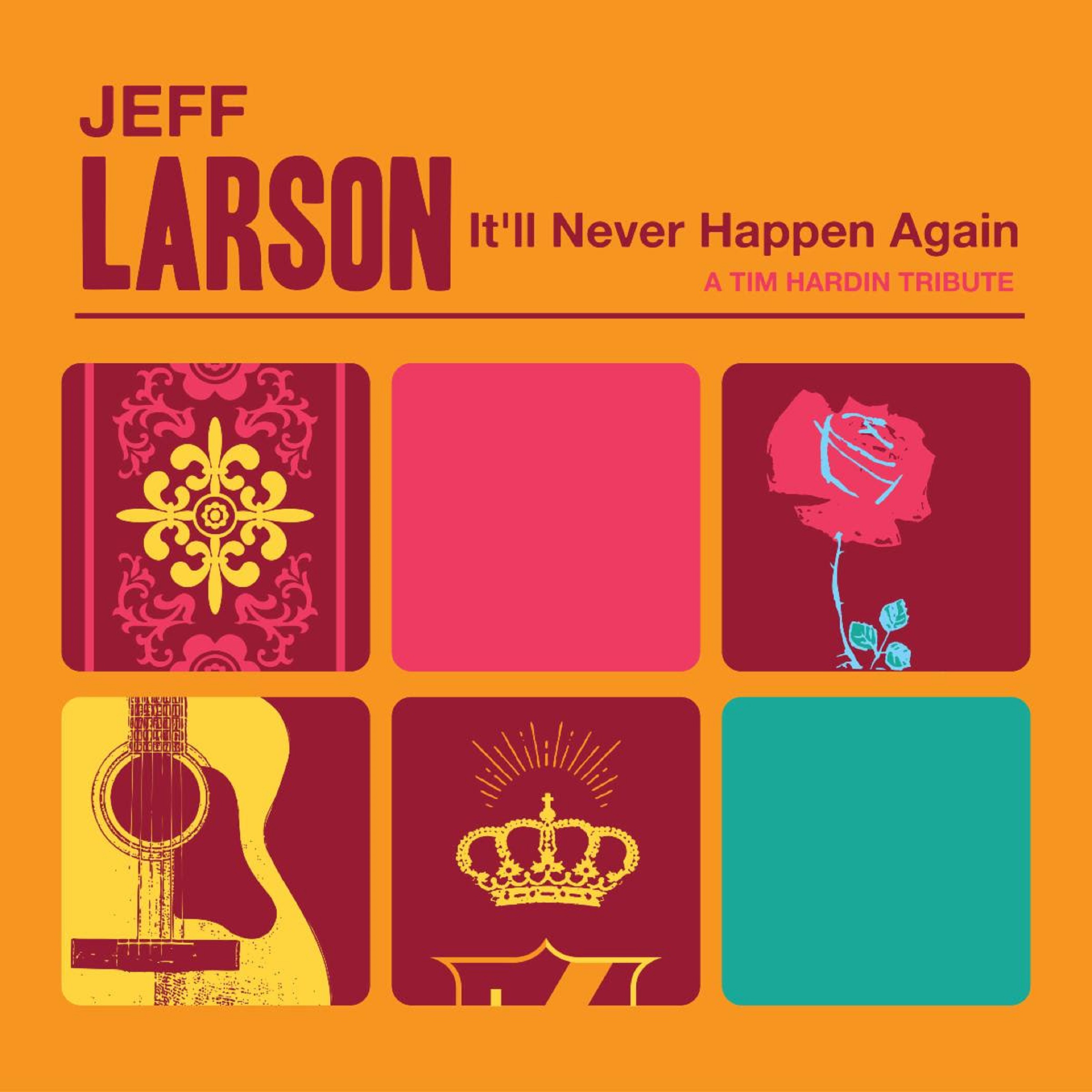 JEFF LARSON Unveils “Reason To Believe” Video/Lead Single From Tim Hardin Tribute EP Out 3/17